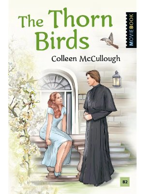 Поющие в терновнике The Thorn Birds Кн для чтения на англ яз Ур В2 Мягк