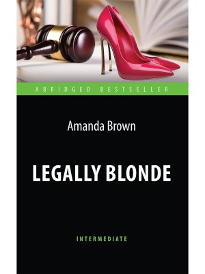 Блондинка в законе Legally Blonde Кн для чтения на англ яз Уров В 1 Мягк